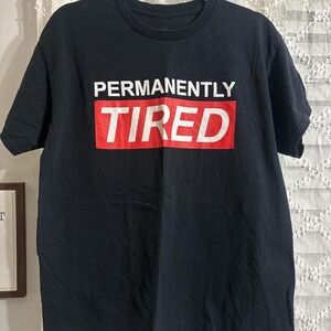 Permanently Tired Graphic T-Shirt Mens Large Black Short Sleeve Cotton Tee